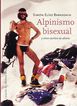 Alpinismo bisexual y otros escritos de altura