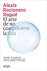 El arte de no complicarse la vida