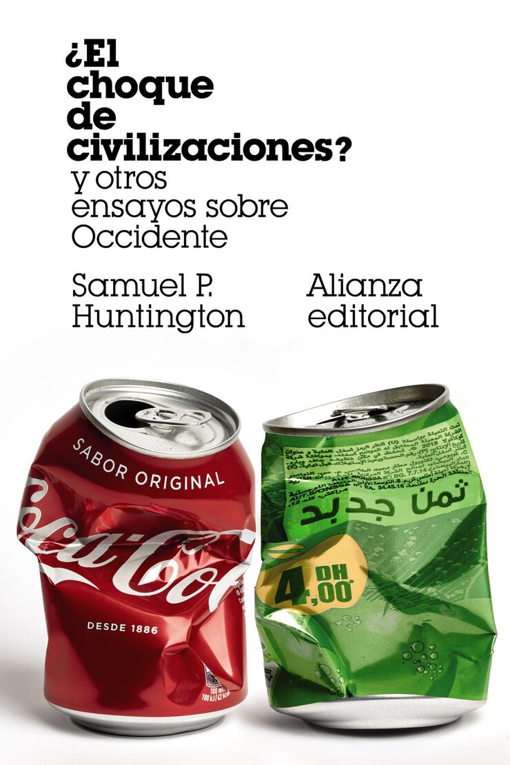 &iquest;El Choque De Civilizaciones? Y Otros Ensayos Sobre Occidente