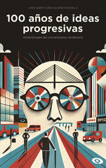 100 a&ntilde;os de ideas progresivas
