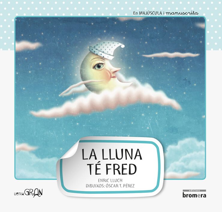 La lluna t&eacute; fred - val Maj&uacute;scula manuscrita