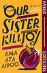 Our Sister Killjoy