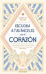 Escucha a tus &aacute;ngeles con el coraz&oacute;n