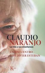 CLAUDIO NARANJO LA VIDA Y SUS ENSE&Ntilde;ANZAS