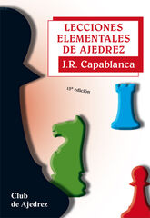 Lecciones elementales de ajedrez. Nueva edici&oacute;n, dise&ntilde;o y maqueta