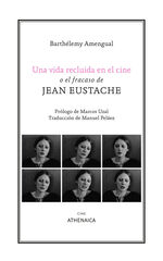 Una vida recluida en el cine o el fracaso de Jean Eustache