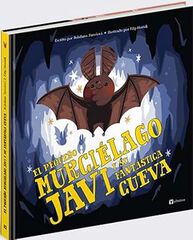 El peque&ntilde;o murci&eacute;lago Javi y su fant&aacute;stica cueva