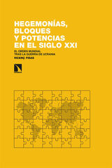 Hegemon&iacute;as, bloques y potencias en el siglo XXI