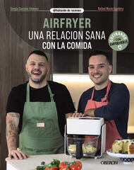 Airfryer. Una relaci&oacute;n sana con la comida