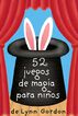 52 juegos de magia para ni&ntilde;os