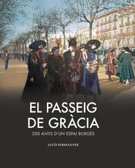 El passeig de Gr&agrave;cia. 200 anys d'un espai burg&egrave;s