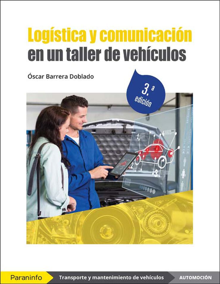 Log&iacute;stica y comunicaci&oacute;n en un taller de veh&iacute;culos 3.&ordf; edici&oacute;n 2022
