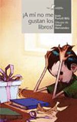 &iexcl;A mi no me gustan los libros!