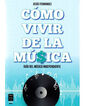 C&oacute;mo Vivir De La M&uacute;sica