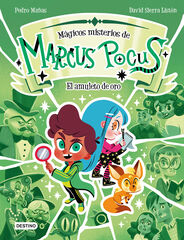 Marcus Pocus. M&aacute;gicos misterios 1. El amuleto de oro