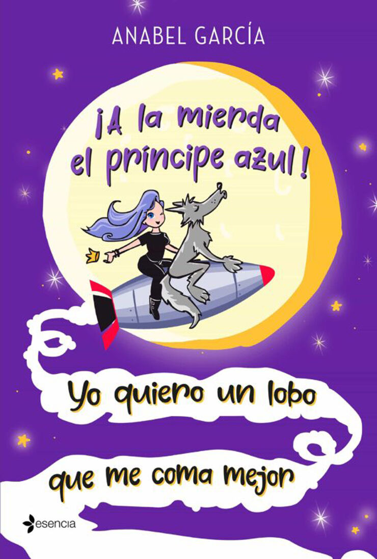&iexcl;A La Mierda El Pr&iacute;ncipe Azul! Yo Quiero Un Lobo Que Me Coma Mejor