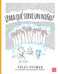 &iquest;Para qu&eacute; sirve un ni&ntilde;o?