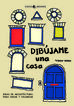 Dib&uacute;jame una casa