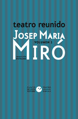 Teatro reunido de Josep Maria Mir&oacute; vol. 1