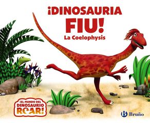 &iexcl;Dinosauria Fiu! La Coelophysis