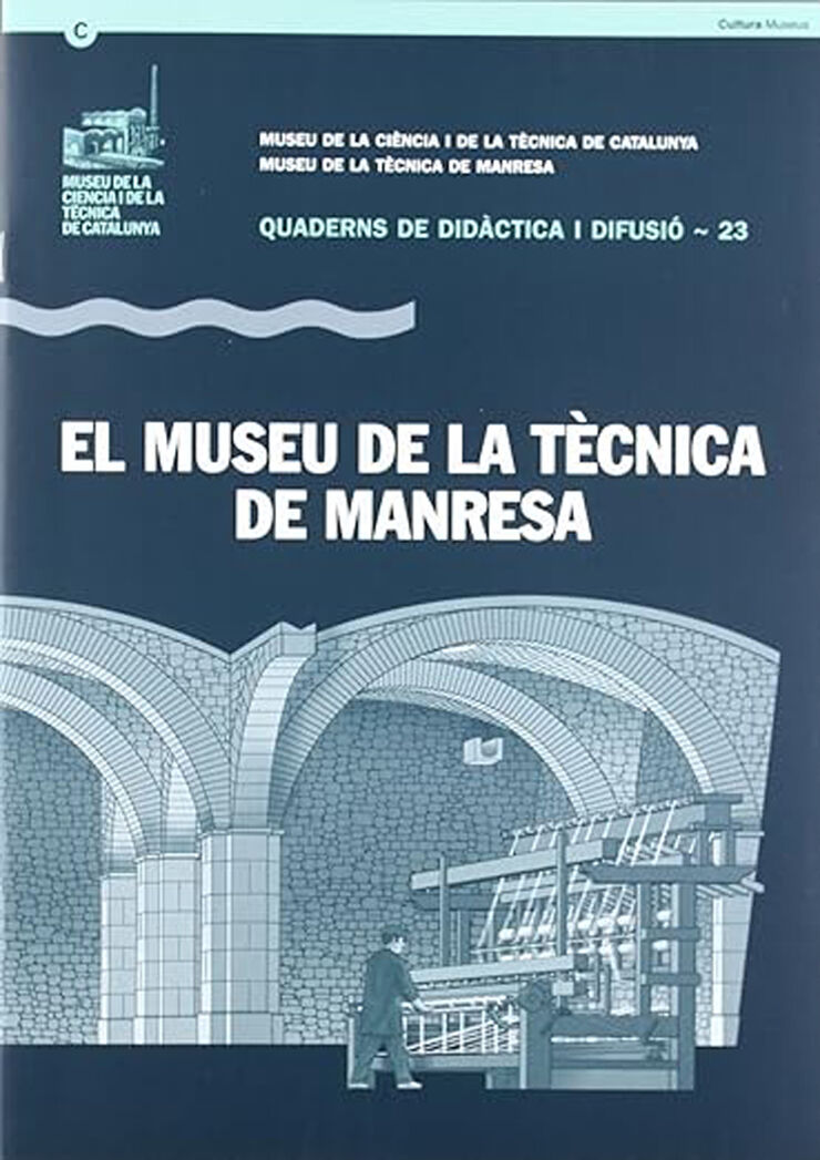 El Museu de la T&egrave;cnica de Manresa