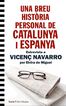 Una breu hist&ograve;ria personal de Catalunya i Espanya