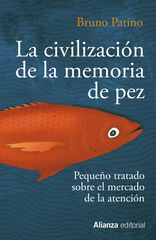 La Civilizaci&oacute;n De La Memoria De Pez