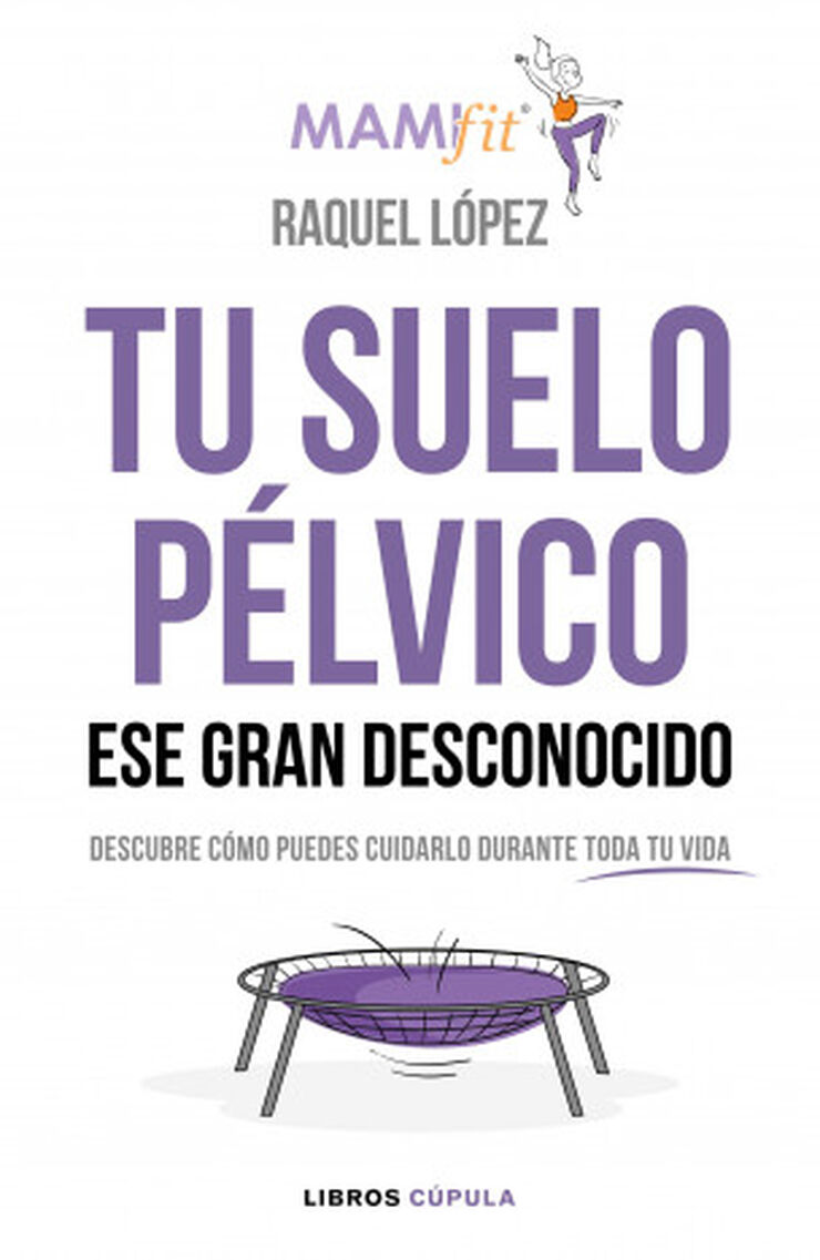 Tu suelo p&eacute;lvico, ese gran desconocido