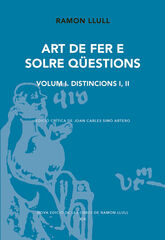 Art de fer e solre q&uuml;estions. Volum I. Distincions I, II