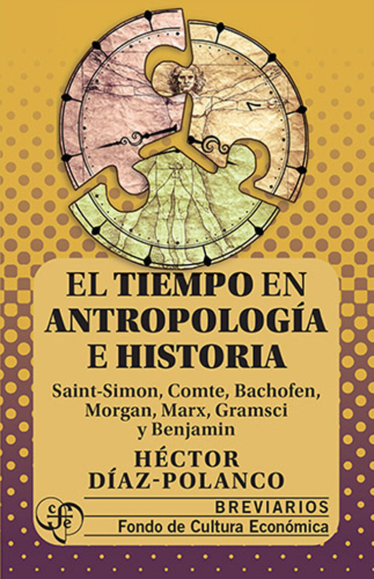 El tiempo en antropolog&iacute;a e historia. Saint-Simon, Comte, Bachofen, Morgan, Marx, Gramsci y Benjamin