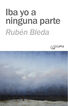 Iba yo a ninguna parte