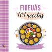 Fideu&aacute;s. 101 recetas