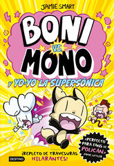 Boni vs Mono 4. Boni vs. Mono y Yo-Yo, la supers&oacute;nica