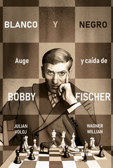 Blanco y Negro. Auge y ca&iacute;da de Bobby Fi