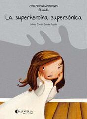 La superhero&iacute;na supers&oacute;nica (El miedo)