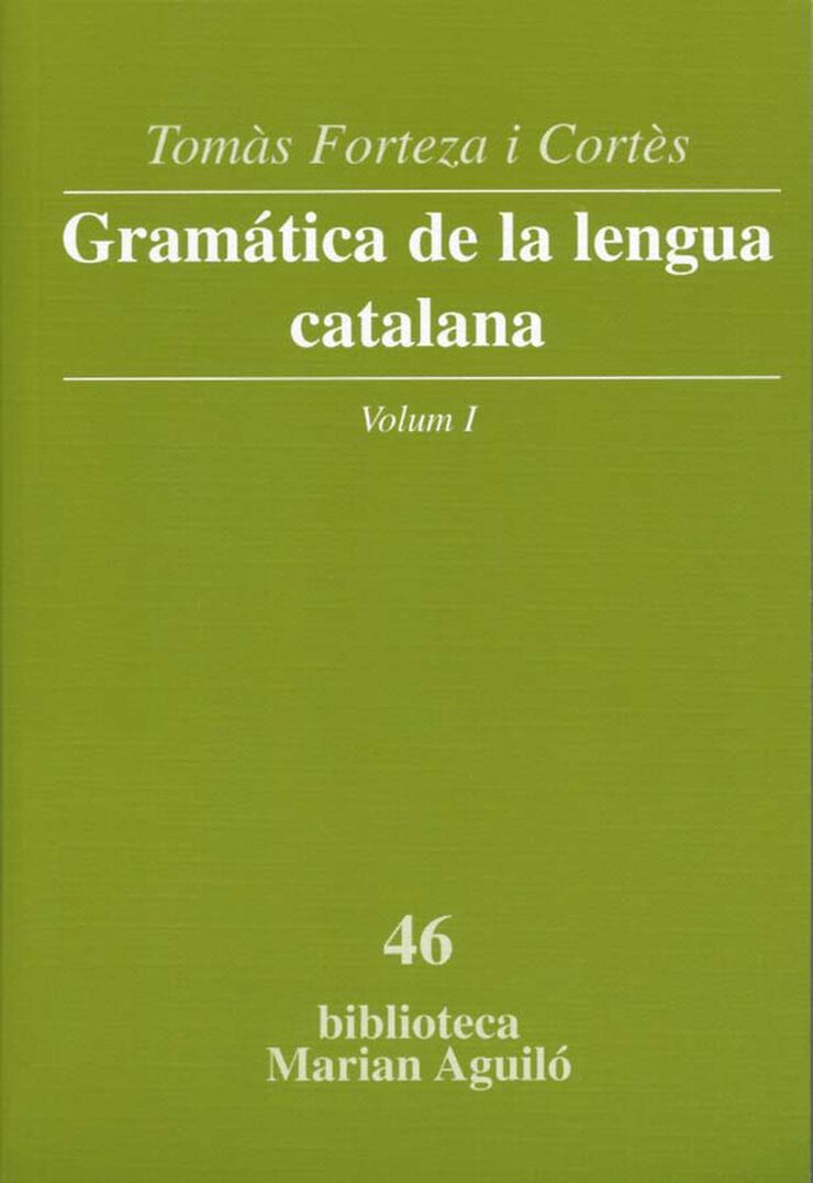 Gram&aacute;tica de la lengua catalana, Vol. I