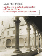 L'admissi&oacute; dels estudiants xuetes a l'Institut Balear