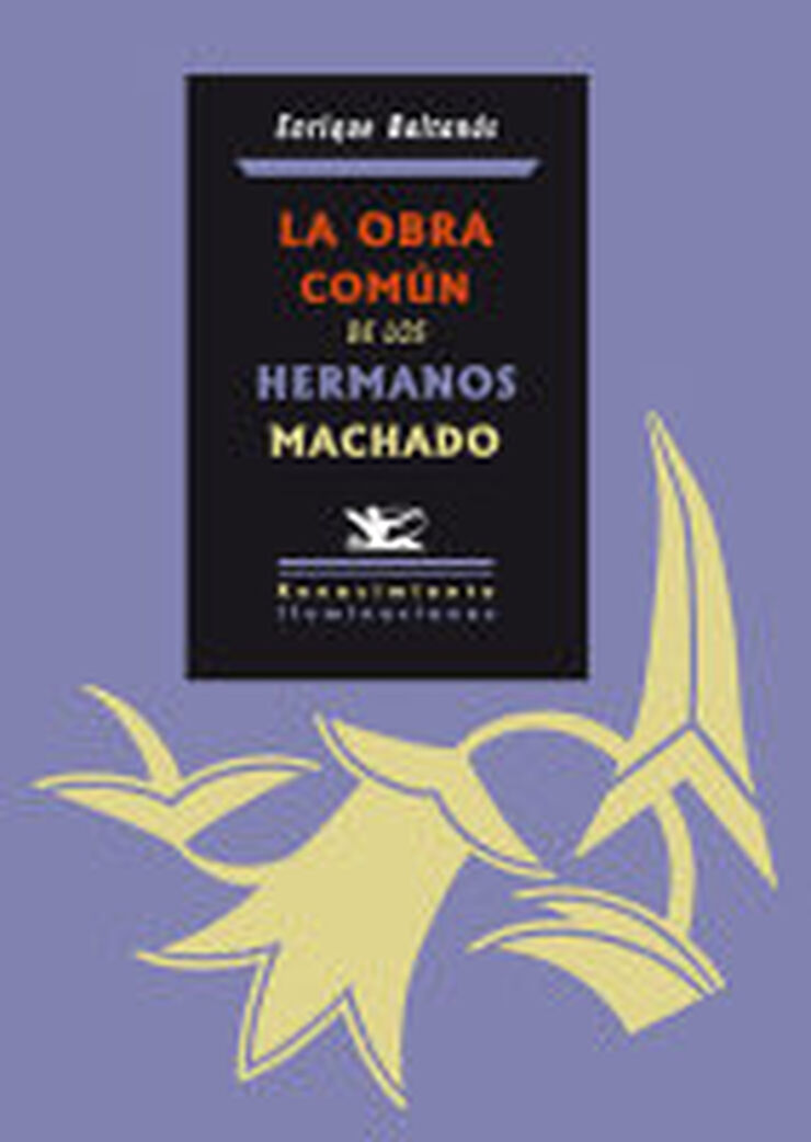 La obra com&uacute;n de los hermanos Machado