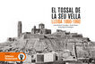 El tossal de la Seu Vella de Lleida 1860-1960