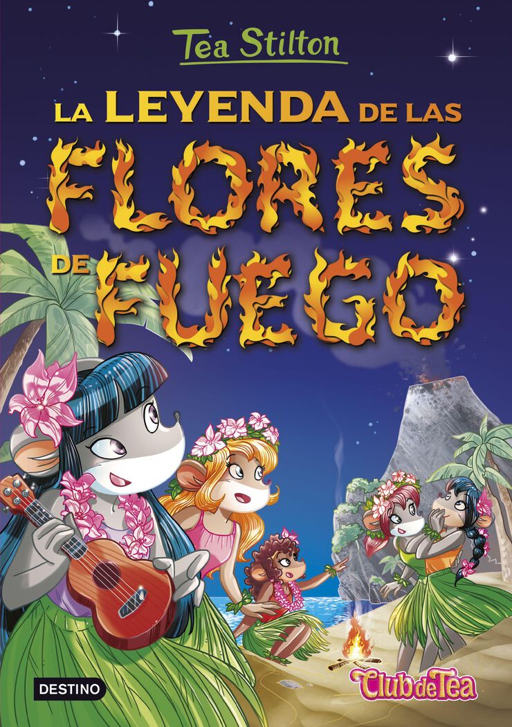 Tea Stilton 15. La leyenda de las flores de fuego