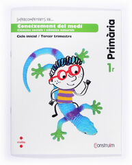 Supercompetents En... Coneixement del Medi. 1 Prim&agrave;ria, 3 Trimestre. Constru&iuml;m. Quadern