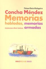 Concha M&eacute;ndez. Memorias habladas, memorias armadas