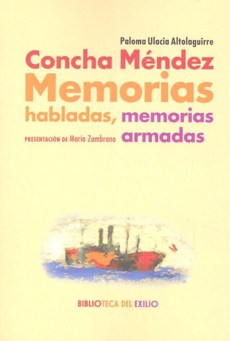 Concha M&eacute;ndez. Memorias habladas, memorias armadas