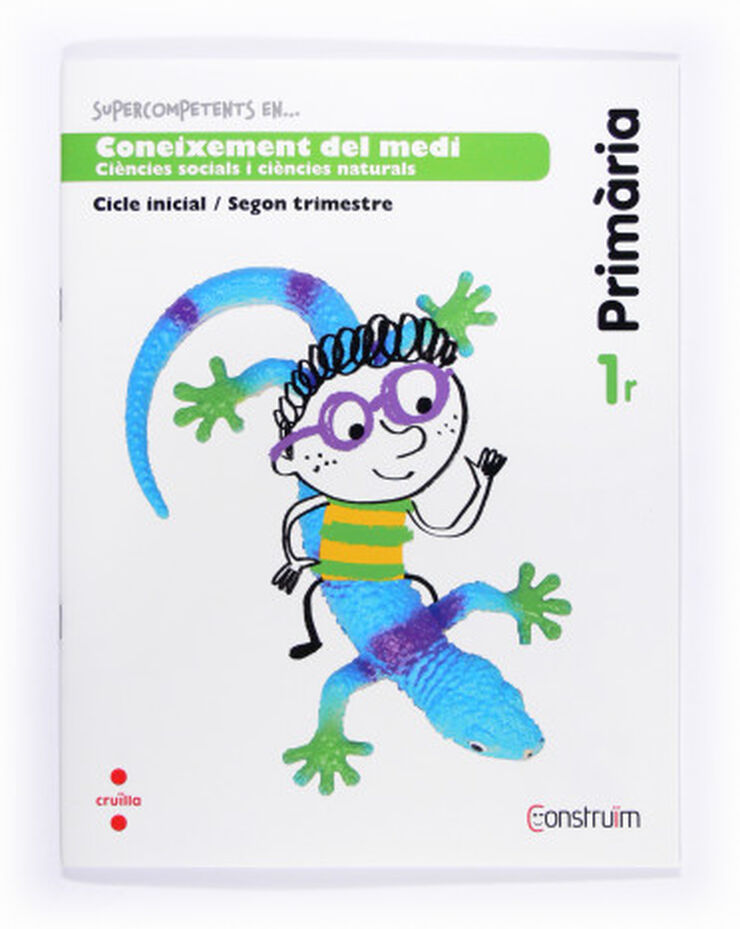 Supercompetents En... Coneixement del Medi. 1 Prim&agrave;ria, 2 Trimestre. Constru&iuml;m. Quadern