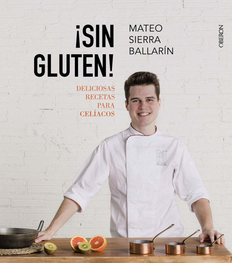 &iexcl;Sin Gluten! Deliciosas recetas para cel&iacute;acos
