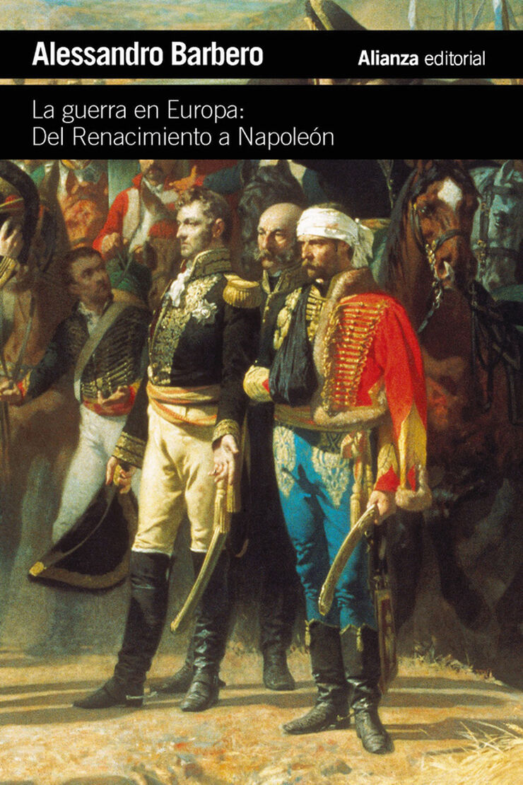 La guerra en Europa: Del Renacimiento a Napole&oacute;n