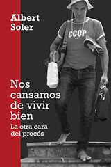 Nos cansamos de vivir bien, la otra cara del proc&eacute;s
