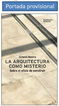 La arquitectura como misterio