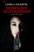 Dones que no perdonen