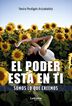 El poder est&aacute; en ti